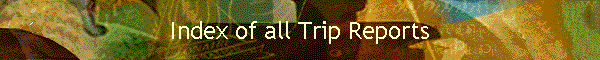 Index of all Trip Reports
