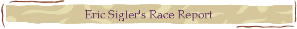 Eric Sigler's Race Report