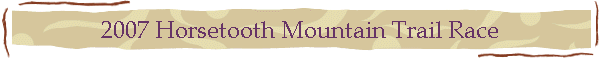 2007 Horsetooth Mountain Trail Race