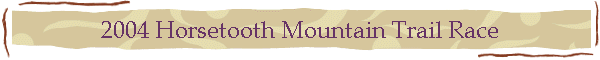 2004 Horsetooth Mountain Trail Race