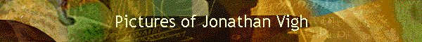 Pictures of Jonathan Vigh