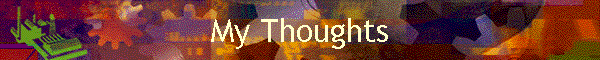 My Thoughts