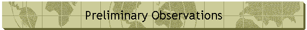 Preliminary Observations